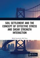 Soil Settlement and the Concept of Effective Stress and Shear Strength Interaction 0367639564 Book Cover