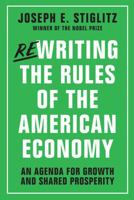 Rewriting the Rules of the American Economy: An Agenda for Growth and Shared Prosperity 0393353125 Book Cover
