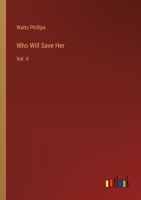 Who Will Save Her: Vol. II 3368815865 Book Cover