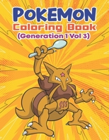 Pokemon Coloring Book (Generation 1 Vol 3): Activity Book For Pokemon Lover. B088B4PVY2 Book Cover