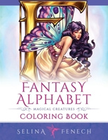 Fantasy Alphabet - Magical Creatures Coloring Book 1922390836 Book Cover