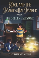 The Golden Telescope (Jack and the Magic Hat Maker Book 1) 1651929270 Book Cover
