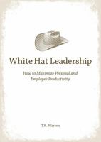 White Hat Leadership 1423601092 Book Cover