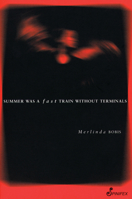 Summer Was A Fast Train Without Terminals 1875559760 Book Cover