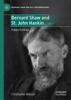 Bernard Shaw and St. John Hankin: Happy Endings (Bernard Shaw and His Contemporaries) 3031902203 Book Cover