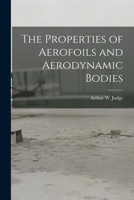 The Properties of Aerofoils and Aerodynamic Bodies 1016105282 Book Cover