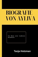 BIOGRAFIE VON AYLIVA: Die Reise einer modernen Musikikone (German Edition) B0GCDQ5R11 Book Cover