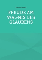 Freude am Wagnis des Glaubens 3754357131 Book Cover