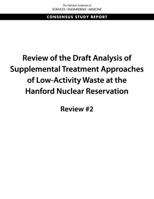 Review of the Draft Analysis of Supplemental Treatment Approaches of Low-Activity Waste at the Hanford Nuclear Reservation: Review #2 0309483514 Book Cover