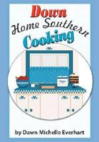 Down Home Southern Cooking 145658801X Book Cover
