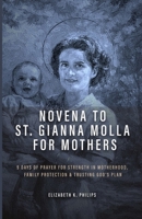 Novena to St. Gianna Molla for Mothers: 9 Days of Prayer for Strength in Motherhood, Family Protection & Trusting God's Plan B0GNGHQRC7 Book Cover