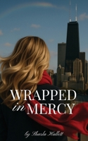 Wrapped in Mercy 1952840848 Book Cover