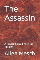 The Assassin: A Russell Conrad Political Thriller B0H2LJ9DFT Book Cover