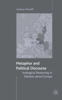 Metaphor and Political Discourse: Analogical Reasoning in Debates about Europe 1137558318 Book Cover