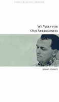 We Weep for Our Strangeness (Big Table Series of Younger Poets, Vol. 2) 0695892274 Book Cover