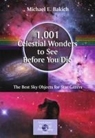 1,001 Celestial Wonders to See Before You Die: The Best Sky Objects for Star Gazers 1441917764 Book Cover
