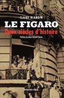 Le Figaro - Deux siècles d'histoire: Deux siècles d'histoire (French Edition) 2200268777 Book Cover