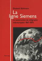 La Ligne Siemens: La Construction Du Télégraphe Indo-Européen 1867-1870 3906763528 Book Cover