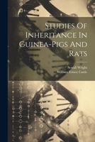 Studies Of Inheritance In Guinea-pigs And Rats 1022362607 Book Cover