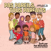 Pas Pareils, mais Tous Parfaits (French Edition) 1694536408 Book Cover