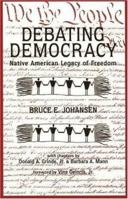 Debating Democracy: Native American Legacy of Freedom 0940666790 Book Cover