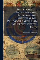 Philosophische Bibliothek oder Sammlung der Hauptwerke der Philosophie alter und neuer Zeit. Vierter Band. (German Edition) 1023928280 Book Cover