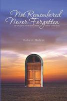 Not Remembered Never Forgotten 1419692585 Book Cover