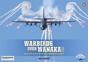 Warbirds Over Wanaka: The Official Record of the 2012 International Airshow 0143568140 Book Cover