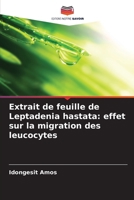 Extrait de feuille de Leptadenia hastata: effet sur la migration des leucocytes (French Edition) 6200822727 Book Cover