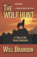 The Wolf Hunt: A Tale of the Texas Badlands 1432877593 Book Cover