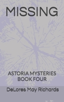 MISSING: ASTORIA MYSTERIES BOOK FOUR B0DYYQL98C Book Cover