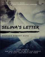 Selina's Letter, Tales of Suicide from Victorian and Edwardian London 1916476244 Book Cover
