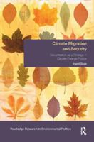 Climate Migration and Security: Securitisation as a Strategy in Climate Change Politics 1138066680 Book Cover