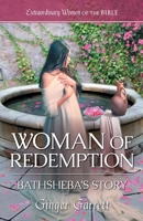 Woman of Redemption: Bathsheba's Story (Extraordinary Women of the Bible) 1961441683 Book Cover