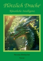Plötzlich Drache 2: Künstliche Intelligenz 3757827740 Book Cover