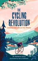 The Cycling Revolution: Lessons from Life on Two Wheels 1789293308 Book Cover