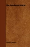 The Percheron Horse 1443751405 Book Cover