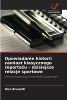 Opowiadanie historii zamiast klasycznego reportazu - dzisiejsze relacje sportowe (Polish Edition) 6209485731 Book Cover