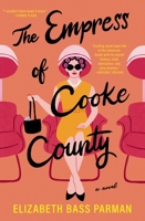 The Empress of Cooke County: A Novel 1400342597 Book Cover