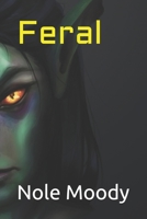 Feral (Evil is a matter of perspective) B085RRZR1Z Book Cover