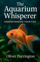The Aquarium Whisperer (The True Friends) B0FNKHZQWV Book Cover