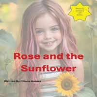 Rose and the Sunflower B0F38GNRKK Book Cover