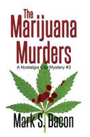The Marijuana Murders: Nostalgia City Mystery # 3 (Nostalgia City Mysteries) 164437109X Book Cover