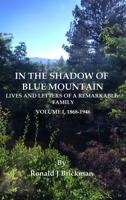 In the Shadow of Blue Mountain: LIVES AND LETTERS OF A REMARKABLE FAMILY - Volume I, 1868-1946 B0CR5HCGNT Book Cover