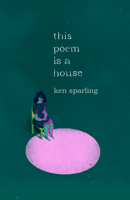 This Poem Is a House 1552453340 Book Cover