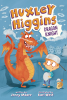 Huxley Higgins, Dragon Knight B0G5RWJJ2H Book Cover