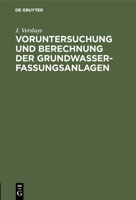 Voruntersuchung und Berechnung der Grundwasserfassungsanlagen (German Edition) 3486746375 Book Cover