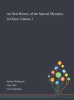 An Oral History of the Special Olympics in China Volume 3 1013277422 Book Cover