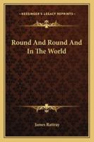 Round and Round and in the World 0469067071 Book Cover