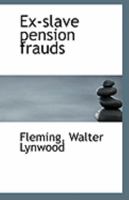 Ex-slave Pension Frauds 1355535980 Book Cover